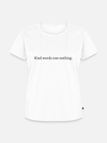 Freundliche Worte kosten nichts. - Frauen Premium Bio T-Shirt - Weiß
