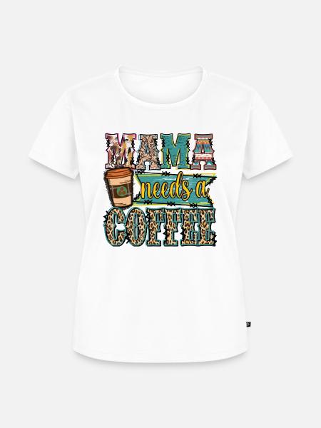 Mama braucht Kaffee - Frauen Premium Bio T-Shirt - Weiß