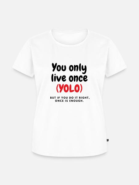Yolo! - Frauen Premium Bio T-Shirt - Weiß