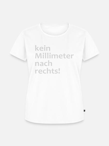 kein millimeter nach rechts! - Frauen Premium Bio T-Shirt - Weiß