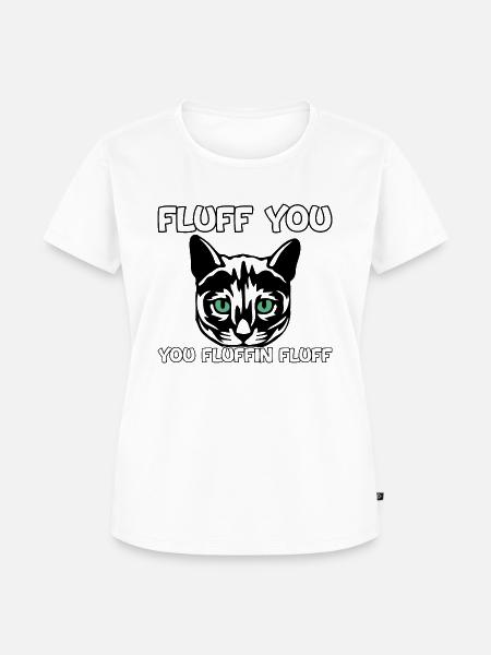 Fluff du Du Fluffin Fluff - Frauen Premium Bio T-Shirt - Weiß