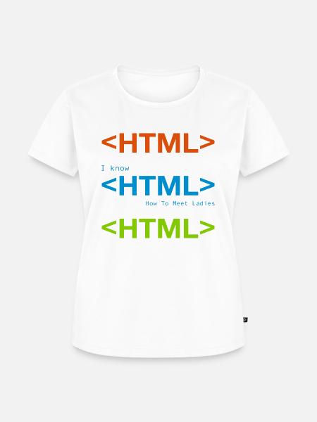 Ich kenne HTML - Frauen Premium Bio T-Shirt - Weiß