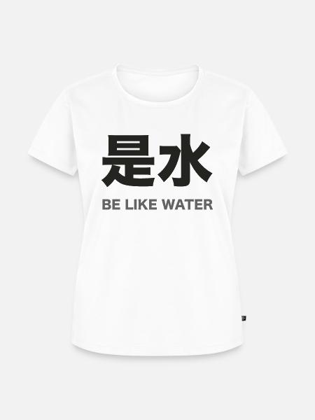 be like water - Frauen Premium Bio T-Shirt - Weiß