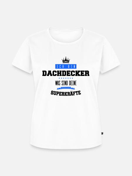 dachdecker spruch - Frauen Premium Bio T-Shirt - Weiß