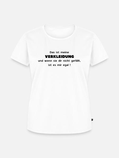 Verkleidung Egal - Frauen Premium Bio T-Shirt - Weiß