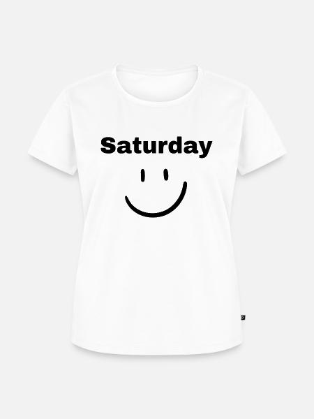 Saturday :)Witziger Spruch, geschenkidee - Frauen Premium Bio T-Shirt - Weiß