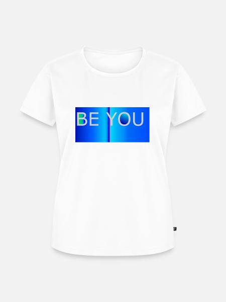 BE YOU - Frauen Premium Bio T-Shirt - Weiß