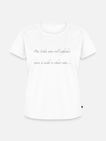 das Leben - Frauen Premium Bio T-Shirt - Weiß