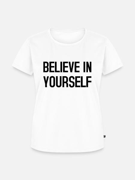 Believe in yourself - Frauen Premium Bio T-Shirt - Weiß