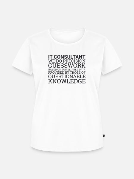 "IT-Consultant Guesswork | IT-Consultant" - Frauen Premium Bio T-Shirt - Weiß