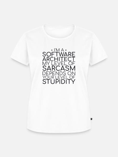 "Software Architect Sarcasm |Software Architektur" - Frauen Premium Bio T-Shirt - Weiß