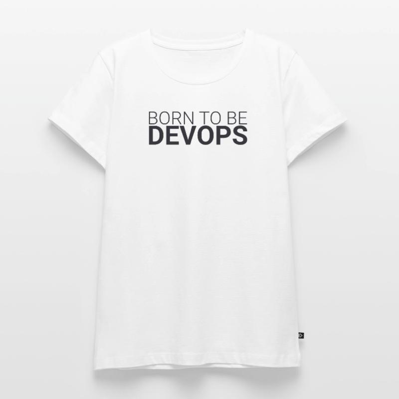 "DevOps Born | Softwareentwicklung" Frauen Premium Bio T-Shirt
