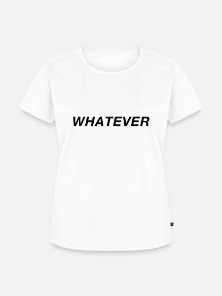 Whatever - Frauen Premium Bio T-Shirt - Weiß