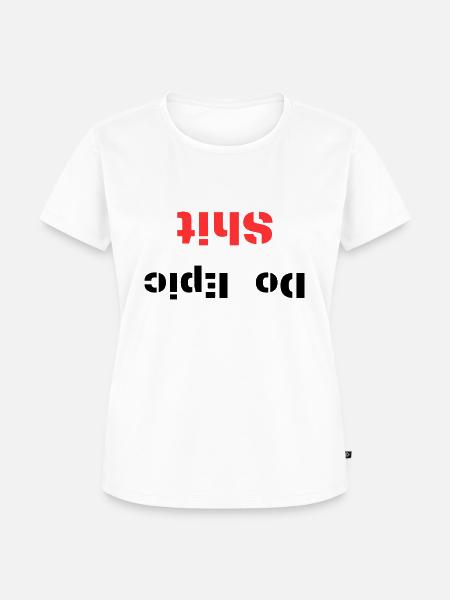 Do Epic Shit - Frauen Premium Bio T-Shirt - Weiß