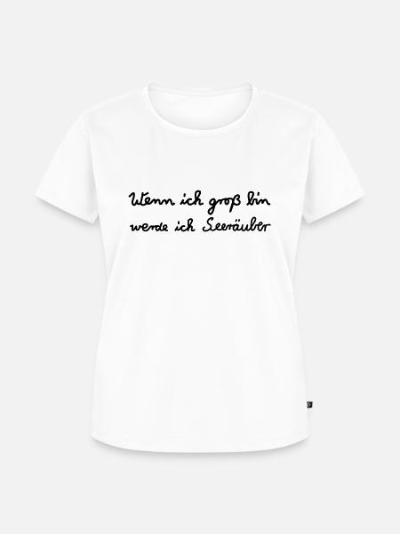Wenn ich groß bin...Seeräuber - Frauen Premium Bio T-Shirt - Weiß