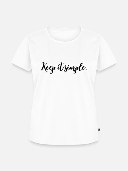 Keep it simple - Frauen Premium Bio T-Shirt - Weiß