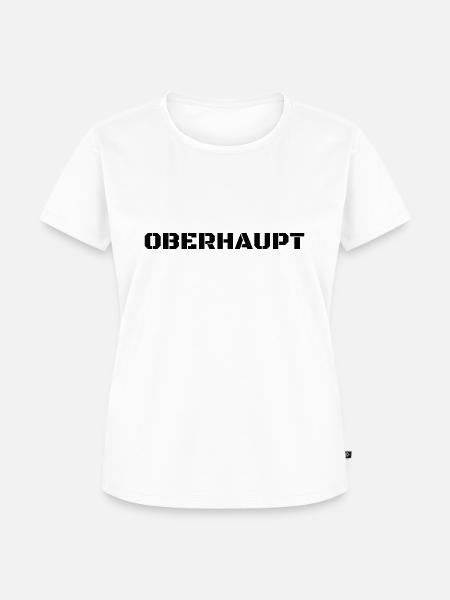 Oberhaupt - Frauen Premium Bio T-Shirt - Weiß