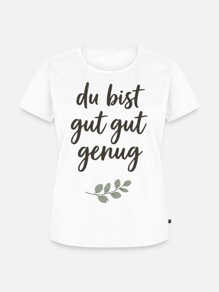 Du bist gut gut genug Lettering - Frauen Premium Bio T-Shirt - Weiß