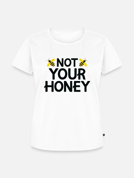 Nicht dein Honig - Frauen Premium Bio T-Shirt - Weiß