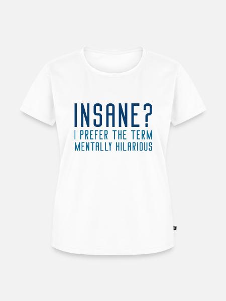 Mental komisch - Frauen Premium Bio T-Shirt - Weiß