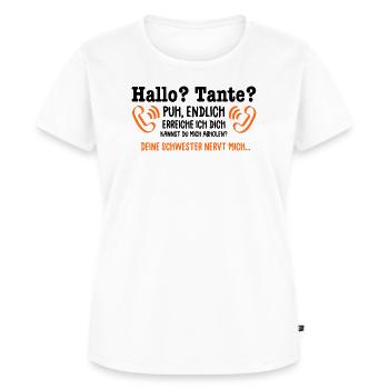 Hallo Tante, Deine Schwester nervt mich - Tante - - Frauen Premium Bio T-Shirt - Weiß - Vorne - AI Model Female 172 dark (172cm)