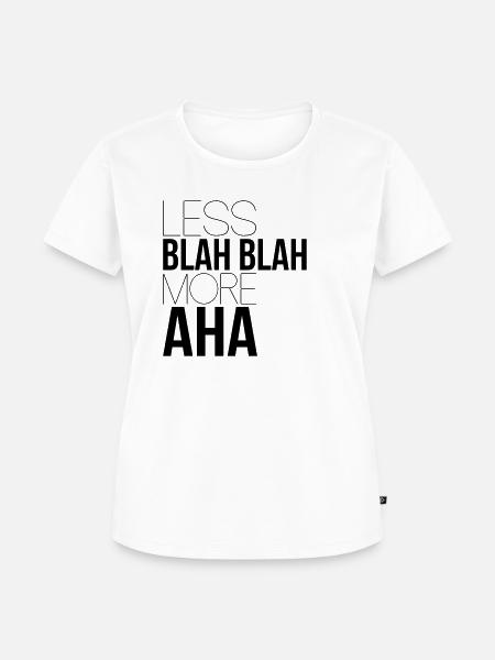 weniger bla bla - Frauen Premium Bio T-Shirt - Weiß