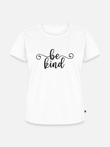 Be Kind - Frauen Premium Bio T-Shirt - Weiß