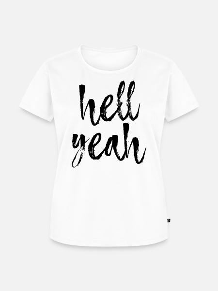 Hell Yeah - Frauen Premium Bio T-Shirt - Weiß