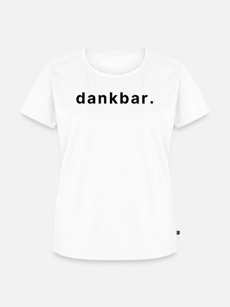 dankbar. - Frauen Premium Bio T-Shirt - Weiß