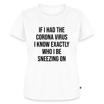 Coronavirus Funny Saying Gift - Women's Premium Organic T-shirt - white - Front - AI Model Female 172 dark (172cm)