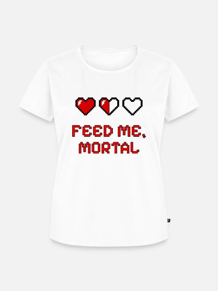 Füttere mich, Sterblicher - Frauen Premium Bio T-Shirt - Weiß