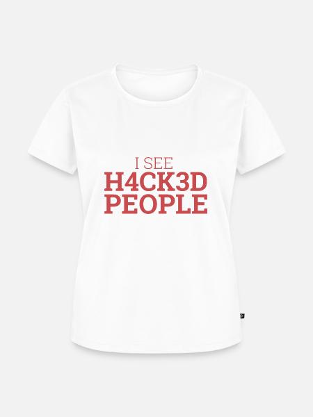 "I see Hacked People" | Hacker - Frauen Premium Bio T-Shirt - 