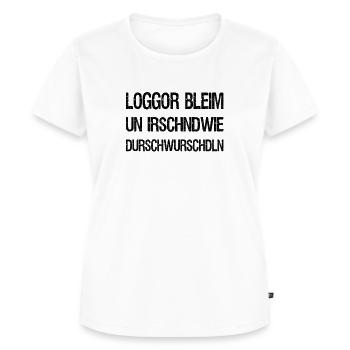 Loggor bleim un durschwurschdln | Dialekt - Frauen Premium Bio T-Shirt - Weiß - Vorne - AI Model Female 172 dark (172cm)