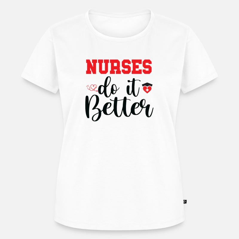 NURSES DO IT BETTER - Women's Premium Organic T-shirt - white