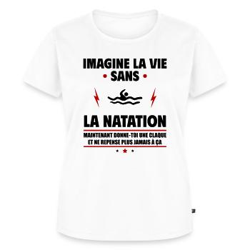 Imagine la vie sans la natation, fête des pères - T-shirt Premium bio Femme - blanc - Devant - AI Model Female 172 dark (172cm)