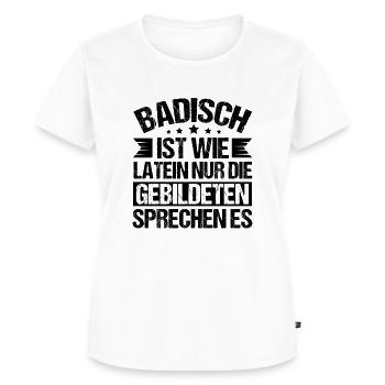 Badisch ist wie Latein - Frauen Premium Bio T-Shirt - Weiß - Vorne - AI Model Female 172 dark (172cm)