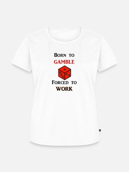 Born to Gamble - Frauen Premium Bio T-Shirt - Weiß