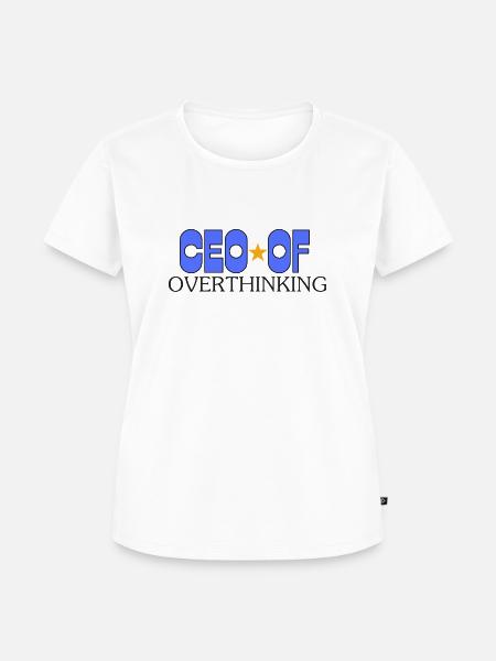 CEO of Overthinking - Frauen Premium Bio T-Shirt - Weiß