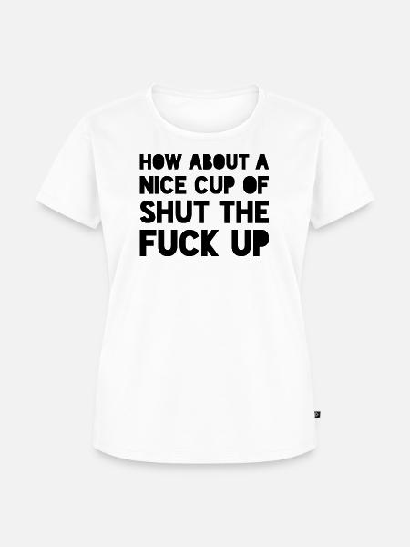 Lustige sarkastische Aussage - Frauen Premium Bio T-Shirt - Weiß
