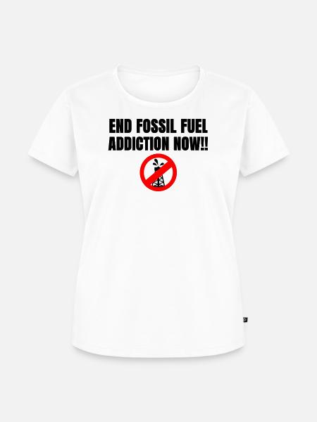 End Fossil Fuel Addiction - Frauen Premium Bio T-Shirt - Weiß