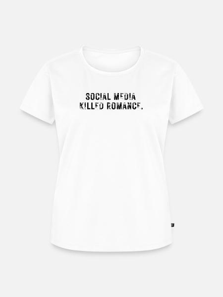 SOCIAL MEDIA KILLED ROMANCE - Frauen Premium Bio T-Shirt - Weiß