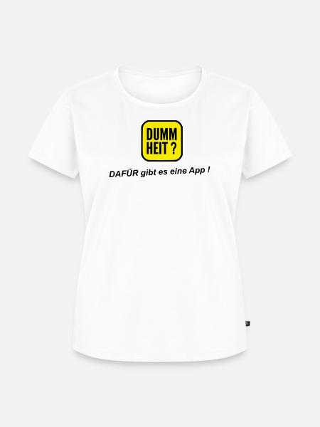 App dumm - Frauen Premium Bio T-Shirt - Weiß