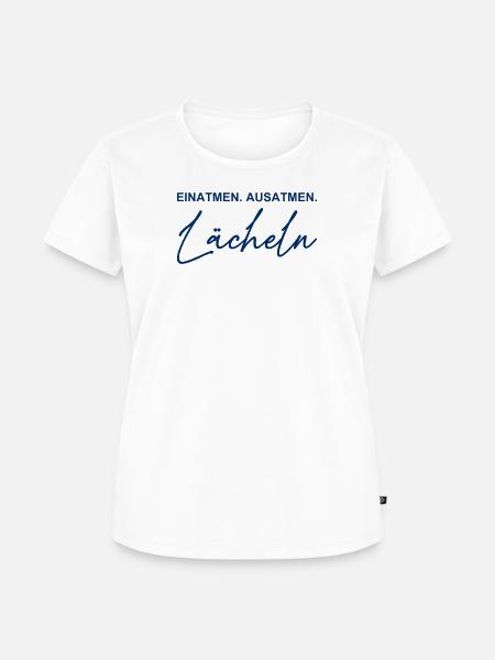 Einatmen - Ausatmen - Lächeln - Frauen Premium Bio T-Shirt - Weiß