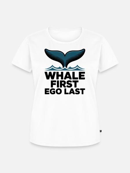 WHALE FIRST • EGO LAST #1 - Frauen Premium Bio T-Shirt - Weiß