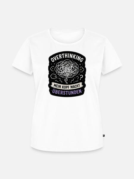 Overthinking Kopf Überstunden - Frauen Premium Bio T-Shirt - Weiß