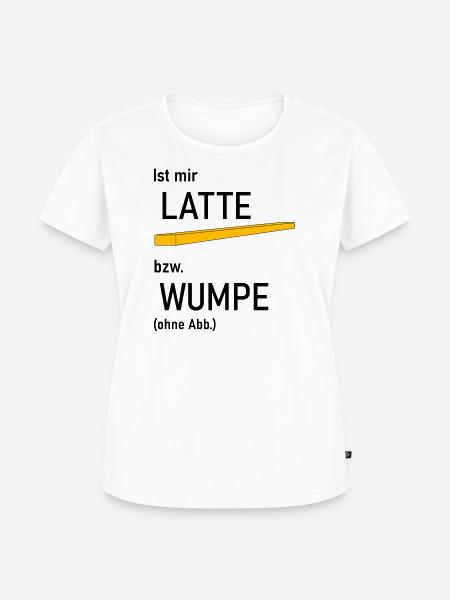 Ist mir Latte bzw Wumpe - Frauen Premium Bio T-Shirt - Weiß