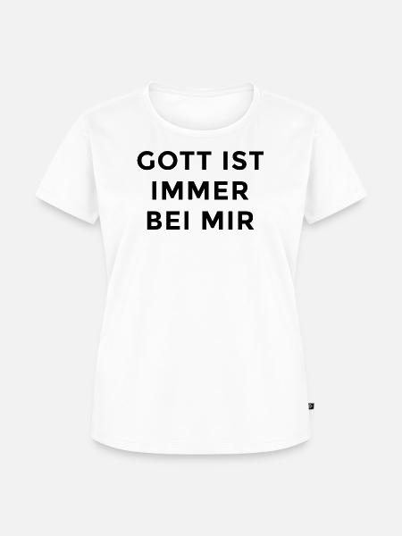 Gott ist immer bei mir - Frauen Premium Bio T-Shirt - Weiß