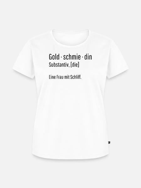 Goldschmiedin Substantiv Definition Geschenk - Frauen Premium Bio T-Shirt - Weiß