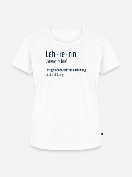 Lehrerin Substantiv Influencerin Schule Geschenk - Frauen Premium Bio T-Shirt - Weiß