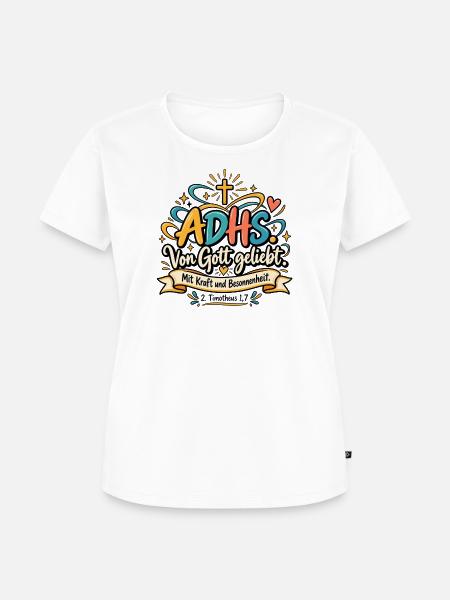 ADHS Liebe Gottes Kraft - Frauen Premium Bio T-Shirt - Weiß